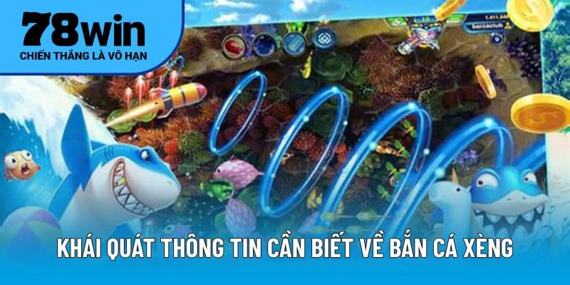 Khái quát thông tin cần biết về bắn cá xèng