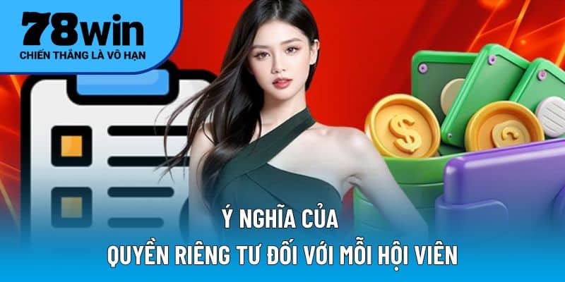 Ý nghĩa của quyền riêng tư đối với mỗi hội viên